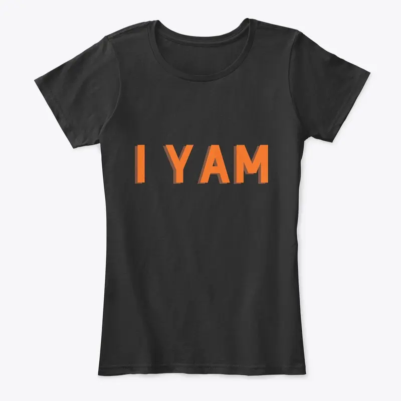 I yam T-shirt 