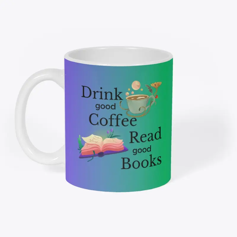 Drink good coffee read good books mug