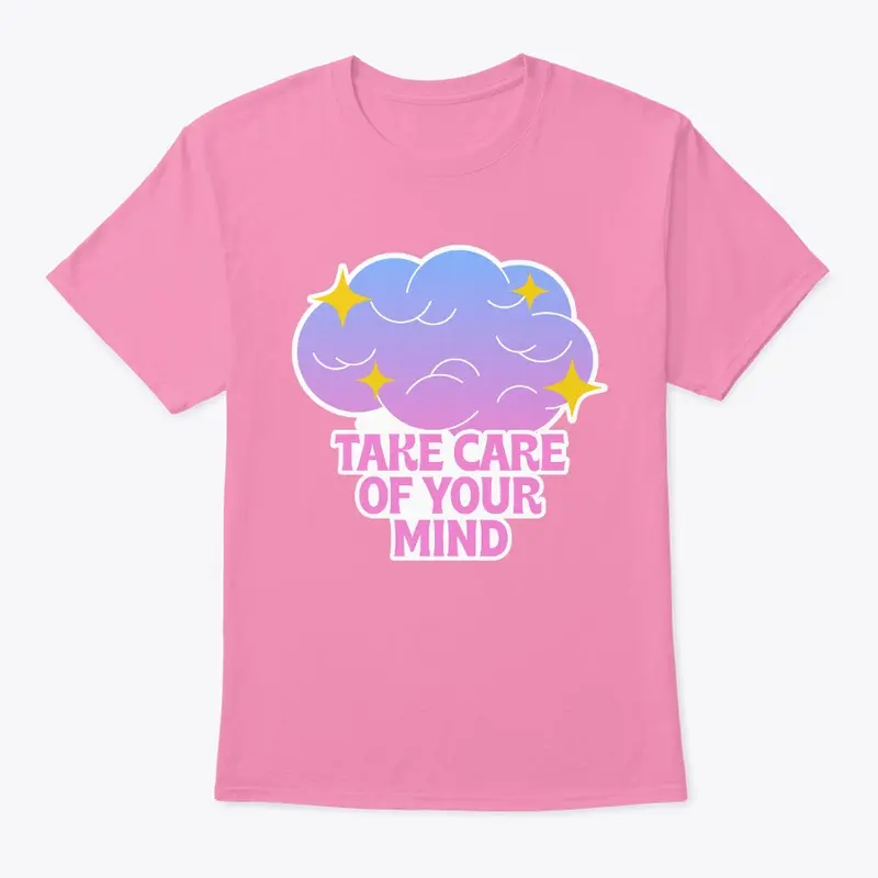 Take care of your mind tshirt 