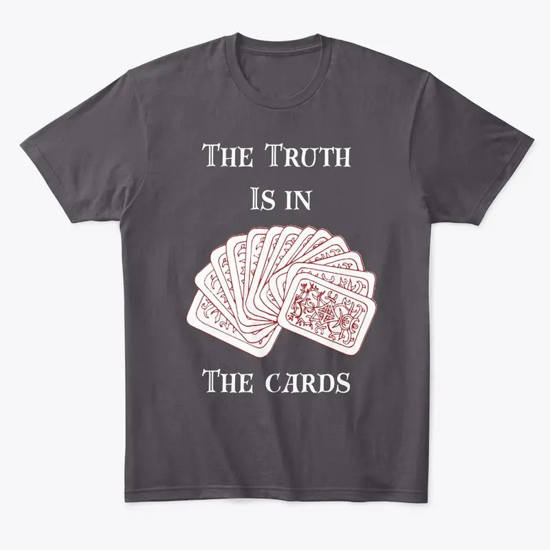 The Truth is in the cards Tshirt 