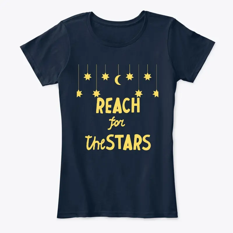 Reach for the stars women's Tshirt 