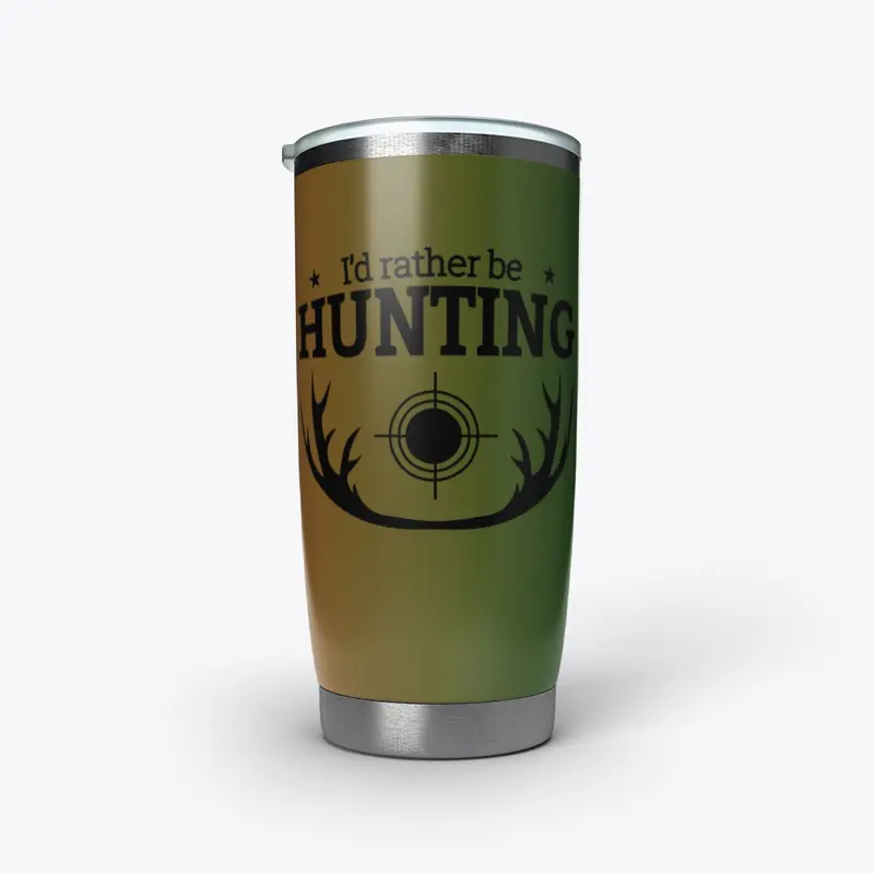 I'd rather be hunting tumbler 