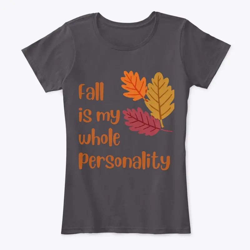 Fall is my personality women tshirt 